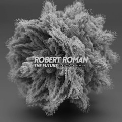 Robert Roman - The Future [FREE DOWNLOAD]