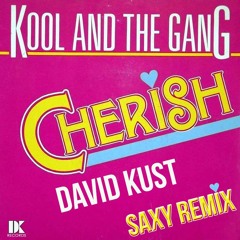 Kool And The Gang - Cherish (David Kust Saxy Remix)