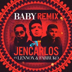 Jencarlos Feat Lennox & Farruko - Baby (A†lan6 Remix)