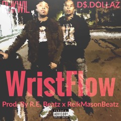 ft D$.DOLLAZ. WristFlow Prod. By R.E.Beatz x ReikMasonBeatz