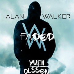 Alan Walker - Faded (Yurii Olssen Remix)