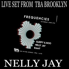 LIVE @ TBA BROOKLYN with NELLY JAY