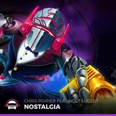 Chris Poirier - Nostalgia (feat. Noctilucent)
