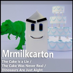 The Cake Was Never Real