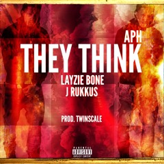 They Think (Feat. Layzie Bone From Bone Thugs - N-Harmony, J Rukkus & Twinscale)