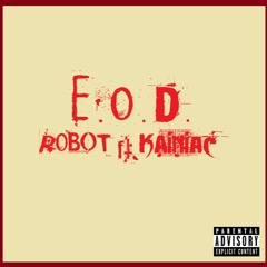 ROBOT- E.O.D.  ft KAINIAC (prod. RawHeatz)