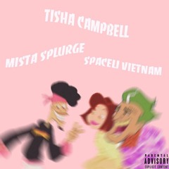 Tisha Campbell Ft. Mista Splurge ( Prod. Yung Pvps )