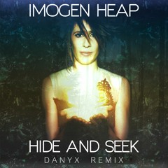 Imogem Heap -  Hide And Seek (Danyx Remix)