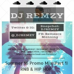 Summer 16 Promo Mix (Part 1) R&B & Hip Hop - DJ Remzy