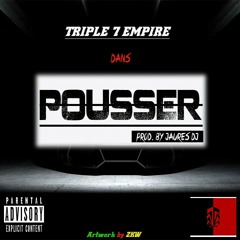 Triple 7 Empire-"POUSSER"(prod.by Jaures Dj)