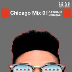 Chicago Mix 01. (A FadeLife Exclusive)