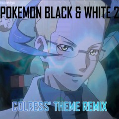 POKEMON (B2/W2) - Colress' Theme (Remix)