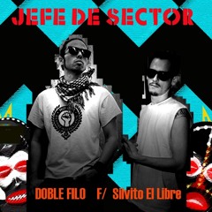 Jefe de Sector Feat. Silvito el Libre (FREE DOWLOAD)