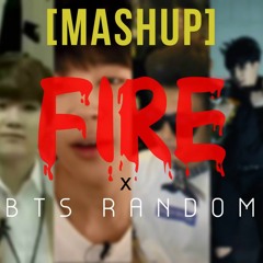 FIRE x BTS Random