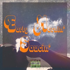 Early Mornin' Saucin'