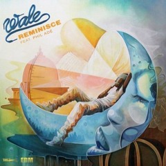 Wale - Reminisce ft. Phil Ade (DigitalDripped.com)