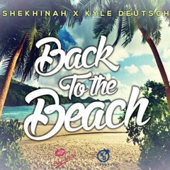 Kyle Deutch x Shekinah - Back To The Beach (MRB Remix)