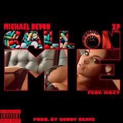 Michael Devon & XP - Call On Me Feat. Hazy (Prod. By Goddy Beats)
