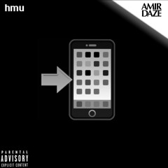hmu by AMIR DAZE (prod. Wonya Love)