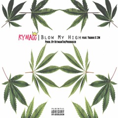Blow My High (Please Don't Steal My Lighter) ft. King Yaddie & 2M [Prod. by HTP]