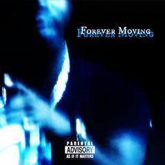 Forever Moving [Prod. By Taz Taylor & Will On Da Beatz] - Hipstar