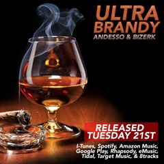 Bizerk & Andesso - Ultra Brandy (Released 6/21 on I-tunes)