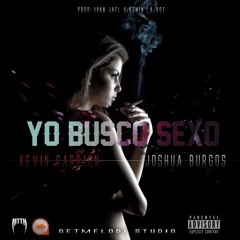 KeVin Carrion Ft. Joshua Burgos - Yo Busco Sexo (Prod. By Ivan Jael)