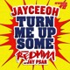 on Jayceeoh - Turn Me Up Some (feat Redman &amp; Jay Psar)