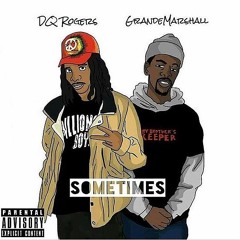 Sometimes Ft. GrandeMarshall (Prod.by Knpstrct)