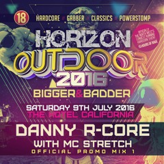 DANNY R - CORE & Mc STRETCH, HORIZON OUTDOOR 2016 Promo Mix 1