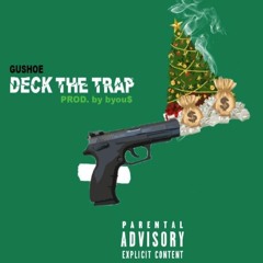 Deck The Trap [Prod By. BYOU$]