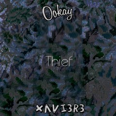 Ookay - Thief (XAVI3R3 Remix)