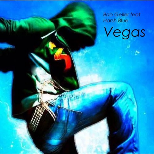 Vegas - Bob Geller feat Harsh Blue
