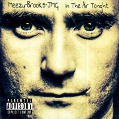 Meezy-Brooks-JMG  In The Air Tonight