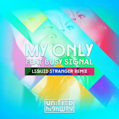 My Only (Liquid Stranger Remix)