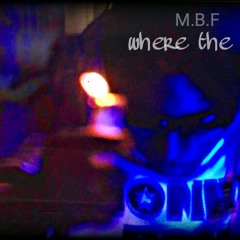 M.B.F-where the light