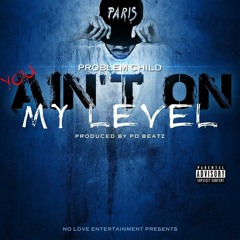 YOU AIN'T ON MY LEVEL