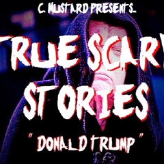 Reddit Scary True Stories " Donald Trump "