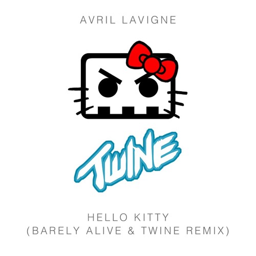 Avril Lavigne - Hello Kitty (Barely Alive & Twine Remix)