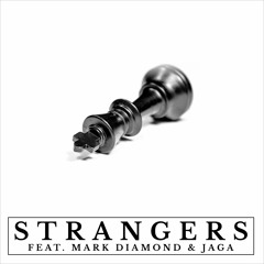 Strangers (Feat. Mark Diamond & JAGA) - VIDEO IN DESCRIPTION