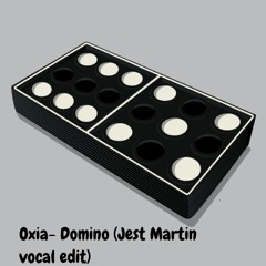 Oxia - Domino- (Jest Martin  Vocal Edit)