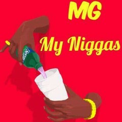 "My nigga" MG