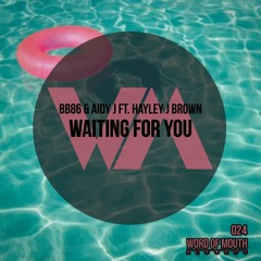 BB86 & Aidy J Feat. Hayley J Brown - Waiting For You (Forthcoming on Word Of Mouth Records)
