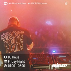 Rinse FM - DJ Haus - 10th June 2016