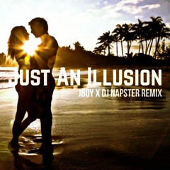 Just An Illusion - Julia Zahra (Jboy x Dj Napster Remix) Reggae