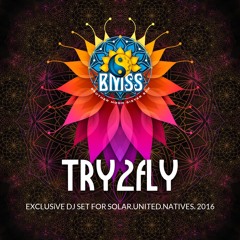 Try2Fly - Exclusive Dj Set For SUN Festival (BMSS Records 2016)