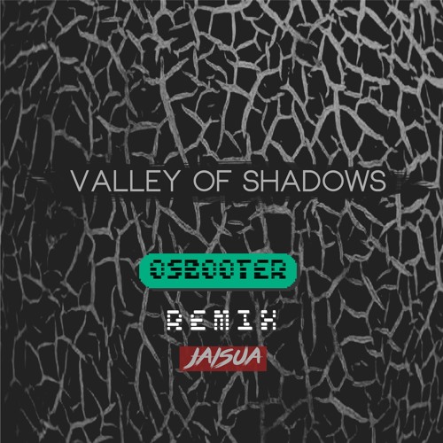 Jaisua - Valley Of Shadows (OSBooter Remix)