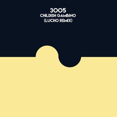 Childish Gambino - 3005 ( Lucho Remix)