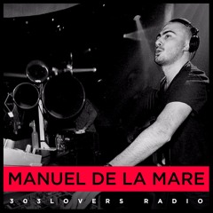 303lovers Radio 015 Manuel De La Mare