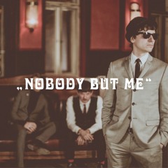 Nobody But Me